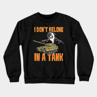 I Don't Belong In A Tank Funny Killer Whale Meme Orca Whale Crewneck Sweatshirt